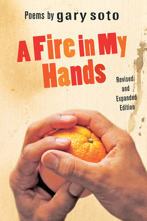 Fire in My Hands: A Book of Poems by Gary Soto