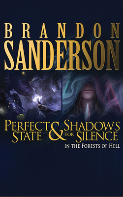 Shadows for Silence in the Forests of Hell & Perfect State by Brandon Sanderson