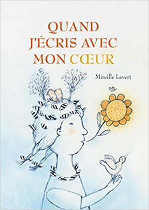 Quand j'écris avec mon coeur by Mireille Levert