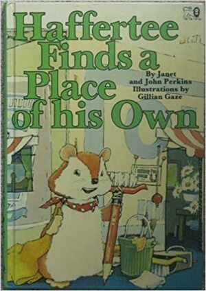 Haffertee Finds A Place Of His Own by Janet Perkins, John Perkins