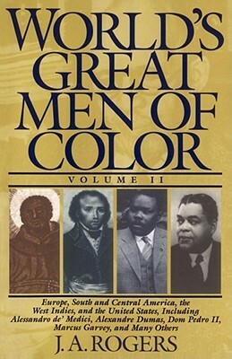 World's Great Men of Color, Volume II by J.A. Rogers