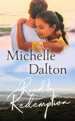 Road To Redemption by Michelle Dalton