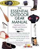 The Essential Outdoor Gear Manual: Equipment Care, Repair, and Selection by Jon Eaton, Joanne Allen