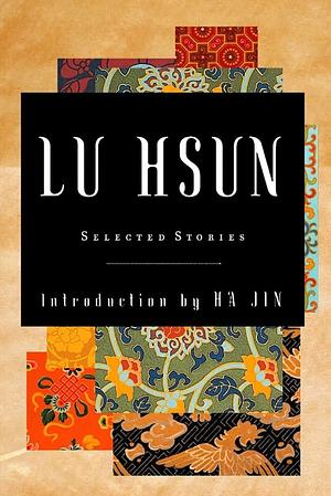 Selected Stories of Lu Hsun by Lu Hsun