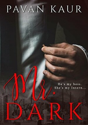 Mr Dark by Pavan Kaur