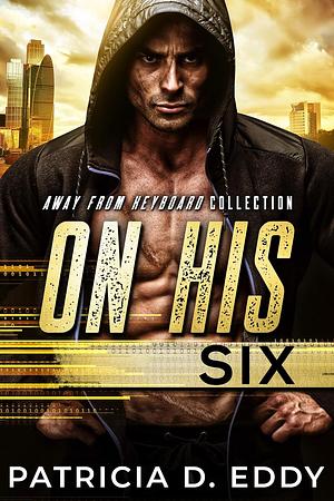 On His Six by Patricia D. Eddy