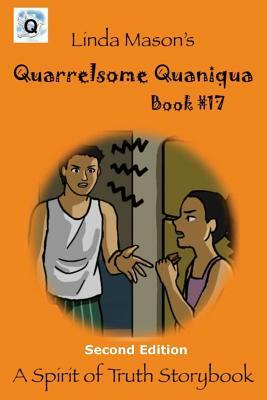 Quarrelsome Quaniqua Second Edition: Book # 17 by Linda C. Mason