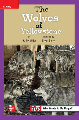 Reading Wonders Leveled Reader the Wolves of Yellowstone: Ell Unit 4 Week 2 Grade 4 by 