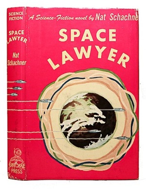 Space Lawyer by Nat Schachner