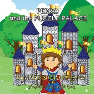 Pedro and the Puzzle Palace by Marisol Rodriguez