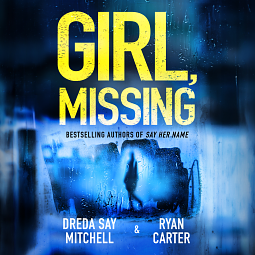 Girl, Missing by Ryan Carter, Dreda Say Mitchell