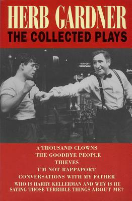Herb Gardner: The Collected Plays by Herb Gardner