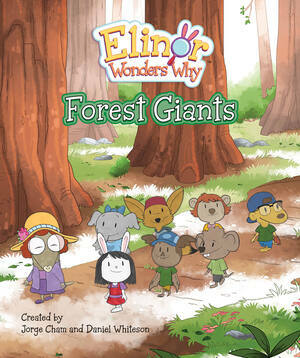 Elinor Wonders Why: Forest Giants by Daniel Whiteson, Jorge Cham