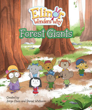 Elinor Wonders Why: Forest Giants by Daniel Whiteson, Jorge Cham