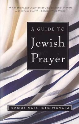 A Guide to Jewish Prayer by Adin Steinsaltz