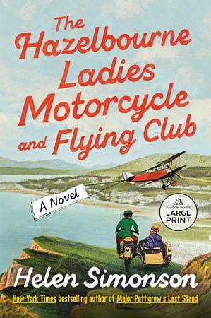 The Hazelbourne Ladies Motorcycle and Flying Club: A Novel by Helen Simonson