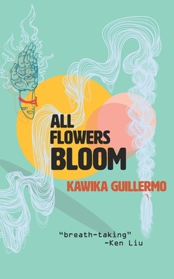 All Flowers Bloom by Kawika Guillermo
