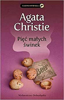 Pięć małych świnek by Agatha Christie