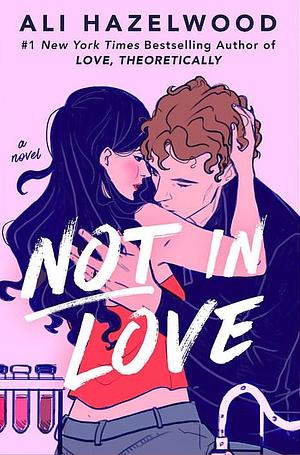 Not in love  by Ali Hazelwood