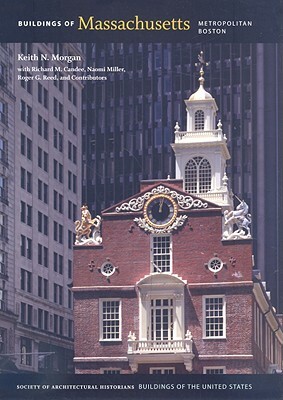 Buildings of Massachusetts: Metropolitan Boston by Richard M. Candee, Keith N. Morgan, Naomi Miller