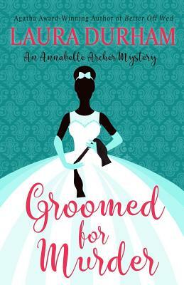Groomed for Murder by Laura Durham