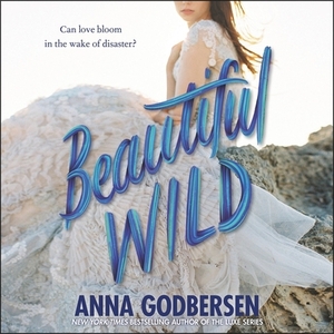 Beautiful Wild by Anna Godbersen