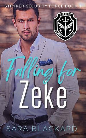 Falling for Zeke: A Sweet Romantic Suspense  by Sara Blackard