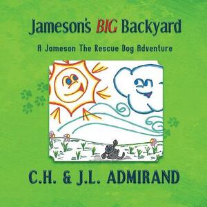 Jameson's BIG Backyard by C. H. Admirand, J. L. Admirand