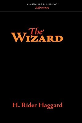 The Wizard by H. Rider Haggard