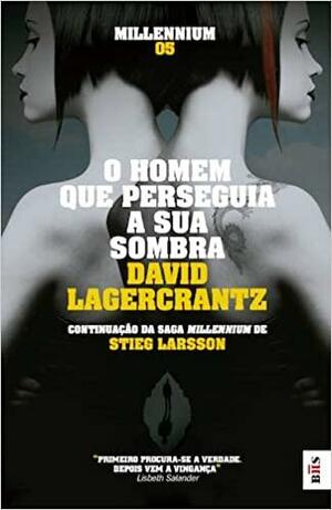 O Homem que Perseguia a Sua Sombra by David Lagercrantz