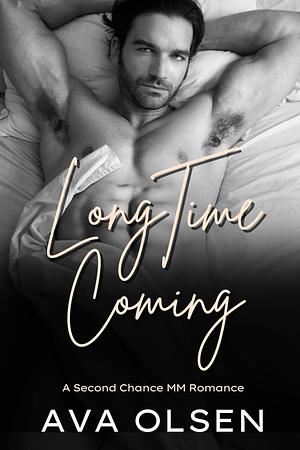 Long Time coming by Ava Olsen