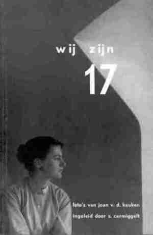 Wij zijn 17 by S. Carmiggelt, Johan van der Keuken