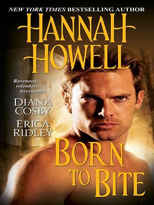 Born to Bite by Erica Ridley, Diana Cosby, Hannah Howell