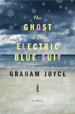 The Ghost in the Electric Blue Suit aka The Year of the Ladybird by Graham Joyce, Graham Joyce