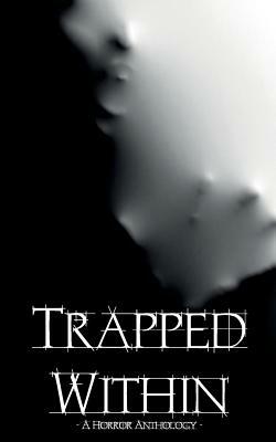 Trapped Within by Duncan P. Bradshaw