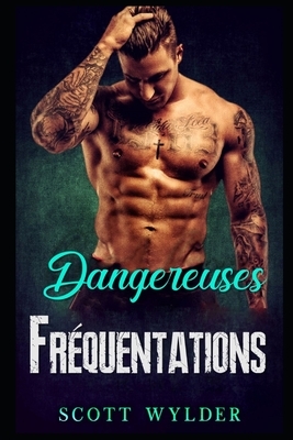 Dangereuses Fréquentations by Scott Wylder