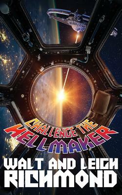 Challenge The Hellmaker by Walt Richmond, Leigh Richmond