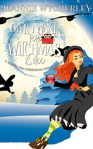 Owl I Want for Witchmas is Hoo by Jeannie Wycherley