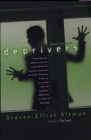 Deprivers by Steven-Elliot Altman by Steven-Elliot Altman, Steven-Elliot Altman