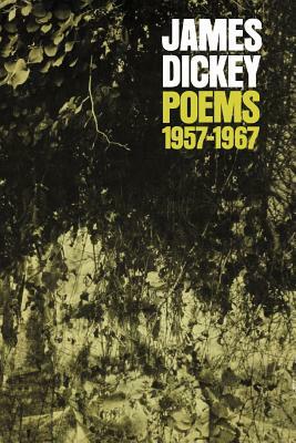 Poems, 1957-1967 by James Dickey