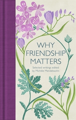 Why Friendship Matters by Various