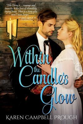 Within the Candle's Glow by Karen Campbell Prough