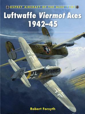 Luftwaffe Viermot Aces 1942-45 by Robert Forsyth