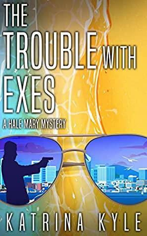 The Trouble With Exes by Katrina Kyle