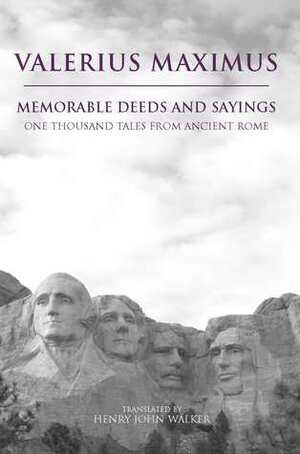 Memorable Deeds and Sayings: One Thousand Tales from Ancient Rome by Valerius Maximus