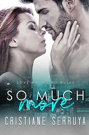 So Much More by Cristiane Serruya