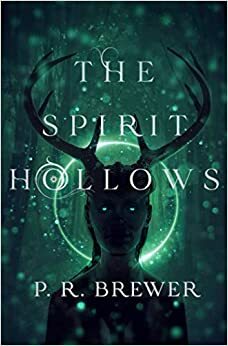 The Spirit Hollows by P.R. Brewer