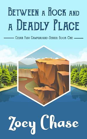 Between a Rock and a Deadly Place by Zoey Chase