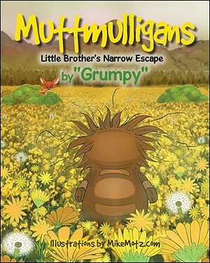 Muttmulligans Little Brother's Narrow Escape by Grumpy