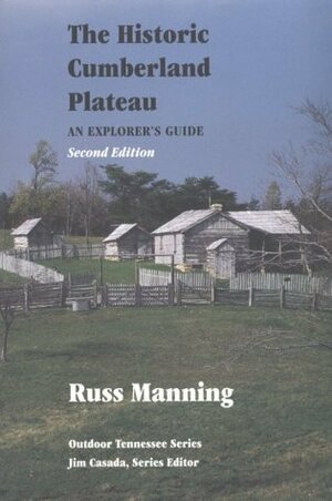 The Historic Cumberland Plateau: An Explorer's Guide by Russ Manning